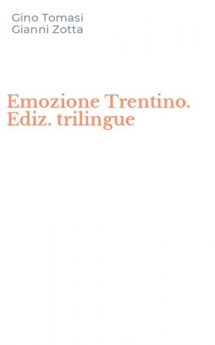 Emozione Trentino. Ediz. trilingue