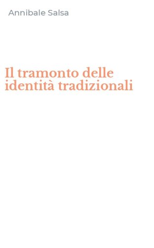 Il tramonto delle identit&agrave; tradizionali
