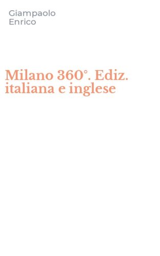 Milano 360&deg;. Ediz. italiana e inglese