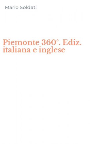 Piemonte 360&deg;. Ediz. italiana e inglese