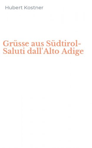 Gr&uuml;sse aus S&uuml;dtirol-Saluti dall'Alto Adige