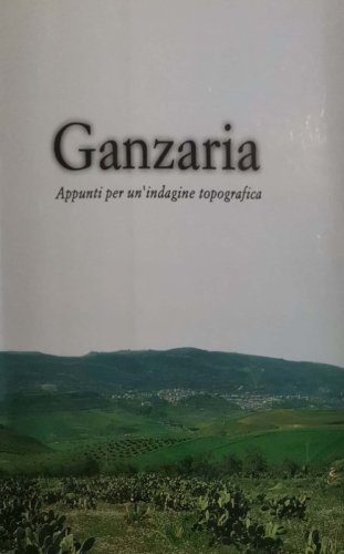 Ganzaria. Appunti per un'indagine topografica