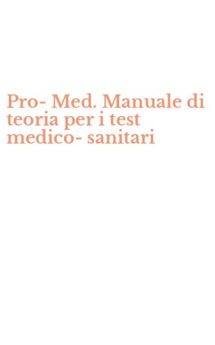Pro-Med. Manuale di teoria per i test medico-sanitari
