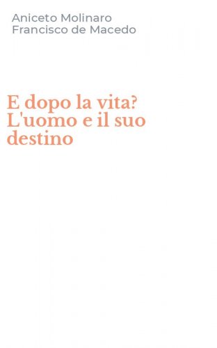 E dopo la vita? L'uomo e il suo destino
