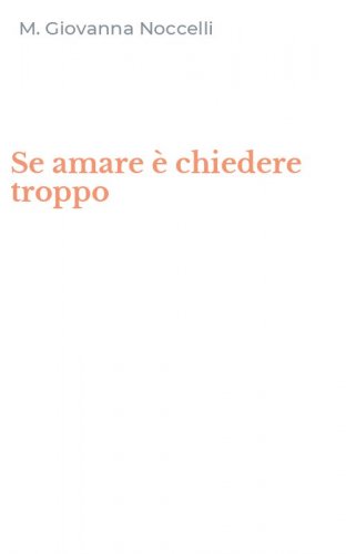 Se amare &egrave; chiedere troppo