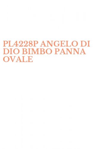 PL4228P ANGELO DI DIO BIMBO PANNA OVALE