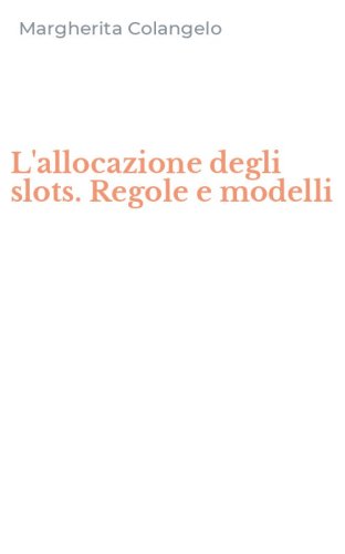 L'allocazione degli slots. Regole e modelli