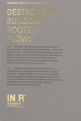 Destroyers/builders: rooted flows. Ediz. italiana e inglese