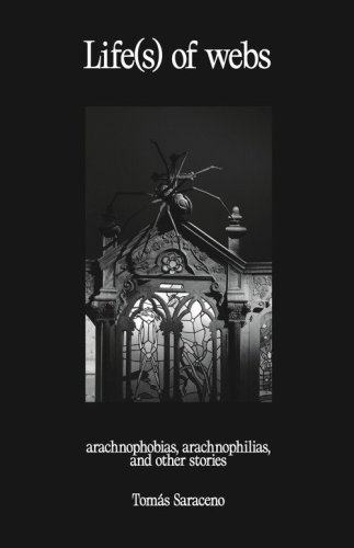 Life(s) of webs. Arachnophobias, arachnophilias, and other stories
