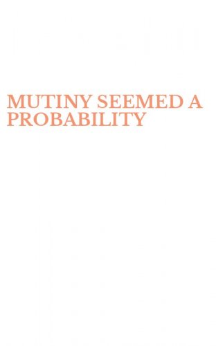 MUTINY SEEMED A PROBABILITY