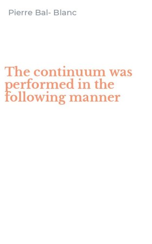 The continuum was performed in the following manner