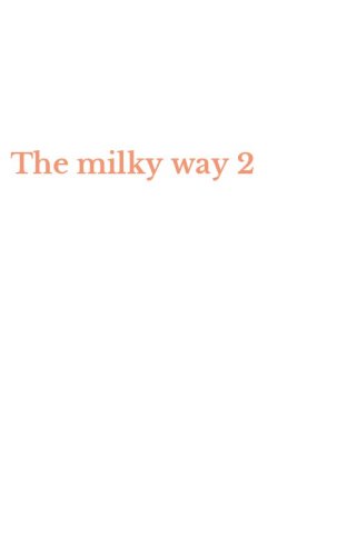The milky way 2