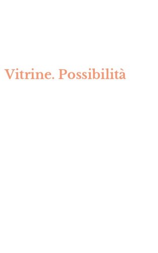 Vitrine. Possibilit&agrave;