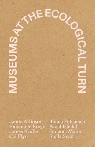 Museums at the ecological turn