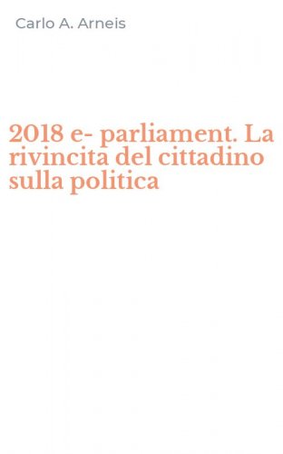 2018 e-parliament. La rivincita del cittadino sulla politica