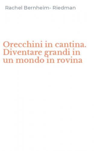 Orecchini in cantina. Diventare grandi in un mondo in rovina