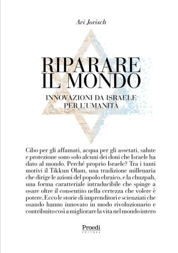 Riparare il mondo. Innovazioni da Israele per l'umanit&agrave;
