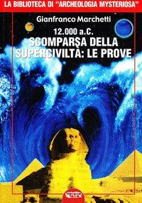 12.000 a.C. Scomparsa della supercivilt&agrave;