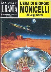 La storia di &laquo;Urania&raquo; e della fantascienza in Italia