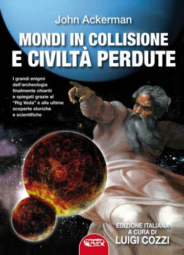 Mondi in collisione e civilt&agrave; perdute