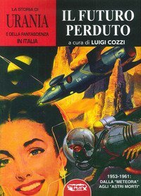 La storia di &laquo;Urania&raquo; e della fantascienza in Italia