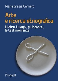 Arte e ricerca etnografia. Il la&ugrave;ru: i luoghi, gli incontri, le testimonianze