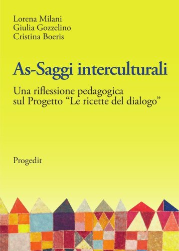 As-saggi interculturali. Una riflessione pedagogica sul progetto &laquo;Le ricette del dialogo&raquo;