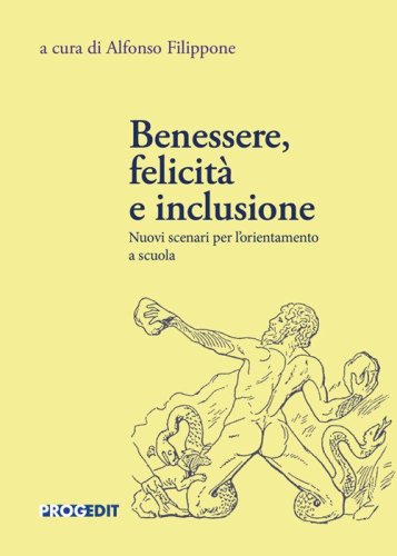 Benessere, felicit&agrave; e inclusione. Nuovi scenari per l'orientamento a scuola