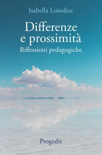 Differenze e prossimit&agrave;. Riflessioni pedagogiche