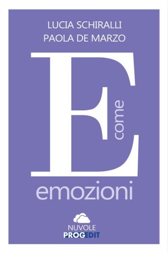 E come emozioni. Con esercizi di mindfulness