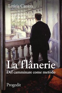 FLANERIE. DEL CAMMINARE COME METODO (LA)