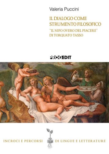 Il dialogo come strumento filosofico. &laquo;Il Nifo overo del piacere&raquo; di Torquato Tasso