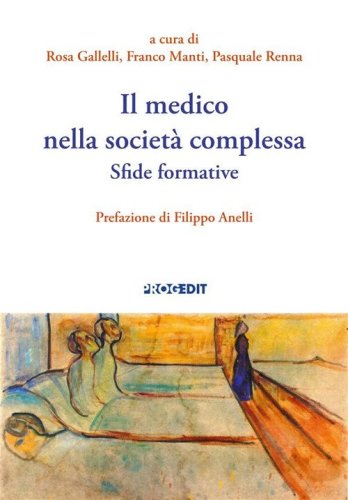 Il medico nella societ&agrave; complessa. Sfide formative