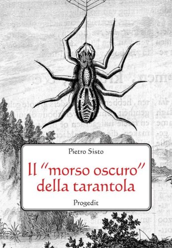 Il &laquo;morso oscuro&raquo; della tarantola. Letteratura, scienza e mito