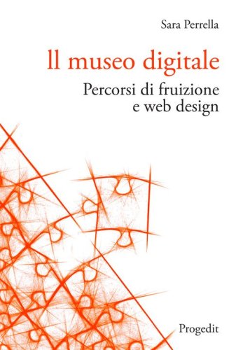 Il museo digitale. Percorsi di fruizione e web design