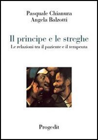 Il principe e le streghe. Le relazioni tra il paziente e il terapeuta