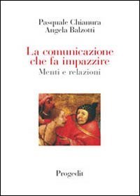 La comunicazione che fa impazzire menti e relazioni