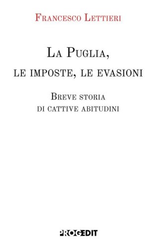 La Puglia, le imposte, le evasioni. Breve storia di cattive abitudini