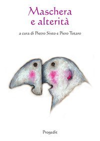 Maschera e alterit&agrave;. Ediz. multilingue
