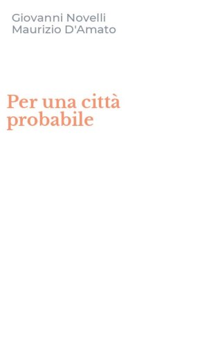 Per una citt&agrave; probabile