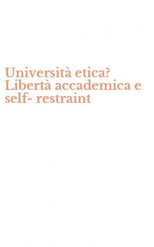 Universit&agrave; etica? Libert&agrave; accademica e self-restraint