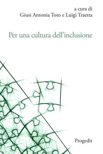 Per una cultura dell'inclusione. L'esperienza dell'Universit&agrave; di Foggia. Atti delle Giornate di Studio per la cultuRa dell'inclusione (GioStRa) 21-23 novembre 2022