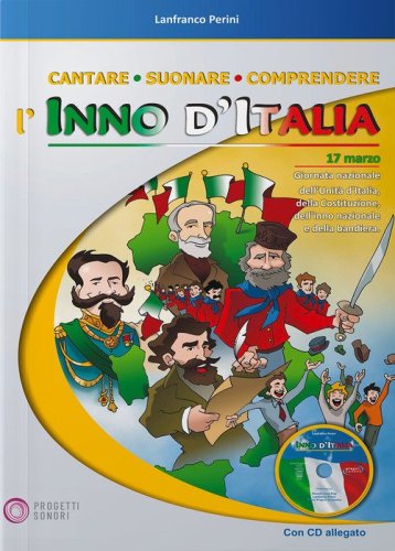 Cantare suonare comprendere l'inno d'Italia. Per la Scuola elementare