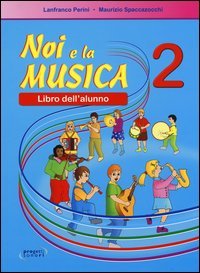 NOI E LA MUSICA. LIBRO DELL'ALUNNO. VOL. 2