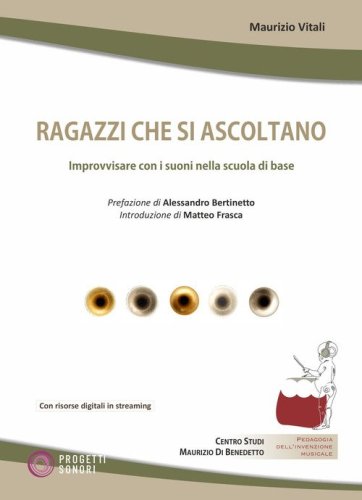 Ragazzi che si ascoltano. Improvvisare con i suoni nella scuola di base