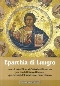 Eparchia di Lungro. Una piccola diocesi cattolica bizantina per i fedeli italo-albanesi, precursori del moderno ecumenismo - ITALO-ALBANESI PRECURSORI DEL MODERNO ECUMENISMO