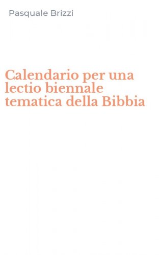 Calendario per una lectio biennale tematica della Bibbia