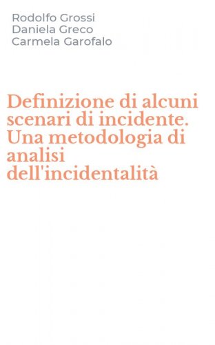 Definizione di alcuni scenari di incidente. Una metodologia di analisi dell'incidentalit&agrave;