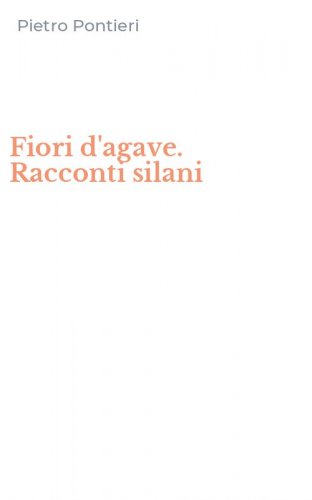 Fiori d'agave. Racconti silani