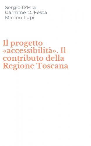 Il progetto &laquo;accessibilit&agrave;&raquo;. Il contributo della Regione Toscana